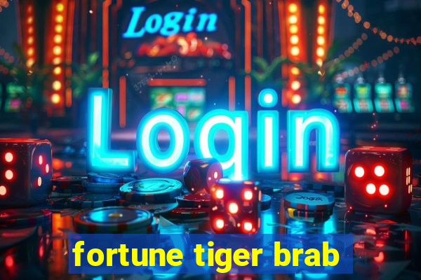 fortune tiger brab